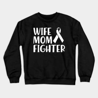 Lung Cancer - Wife Mom Fighter Crewneck Sweatshirt